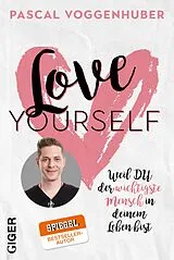Kartonierter Einband Love yourself von Pascal Voggenhuber