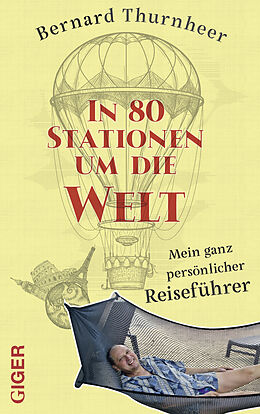 Paperback In 80 Stationen um die Welt von Bernard Thurnheer