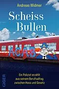 E-Book (epub) Scheiss Bullen von Andreas Widmer