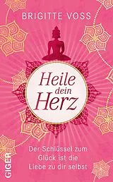 E-Book (epub) Heile dein Herz von Brigitte Voss