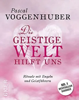 E-Book (epub) Die geistige Welt hilft uns von Pascal Voggenhuber