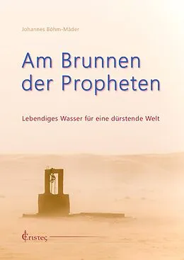 E-Book (epub) Am Brunnen der Propheten von Johannes Böhm-Mäder