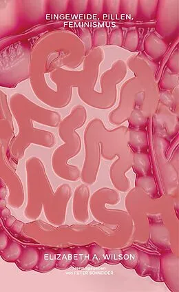 E-Book (epub) Eingeweide, Pillen, Feminismus von Elizabeth A. Wilson