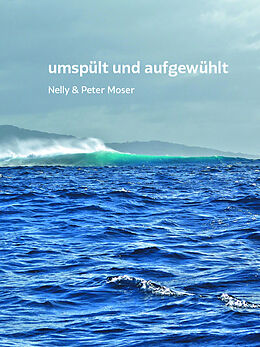 Fester Einband umspült und aufgewühlt von Nelly Moser, Peter Moser