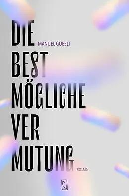 E-Book (epub) Die bestmögliche Vermutung von Manuel Gübeli