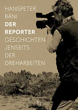 E-Book (epub) Der Reporter von Hanspeter Bäni