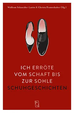 E-Book (epub) Ich erröte vom Schaft bis zur Sohle von 