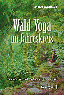Kartonierter Einband Wald-Yoga im Jahreskreis von Andrea Wichterich
