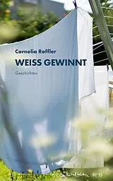 Fester Einband Weiss gewinnt von Cornelia Roffler
