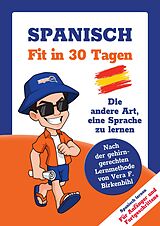 E-Book (pdf) Spanisch lernen - in 30 Tagen zum Basis-Wortschatz ohne Grammatik- und Vokabelpauken von Linguajet Team