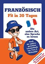E-Book (pdf) Französisch lernen - in 30 Tagen zum Basis-Wortschatz ohne Grammatik- und Vokabelpauken von Linguajet Team