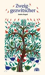 Fester Einband Zweiggezwitscher von Jambu Singad, Gita Wolf, V. Geetha