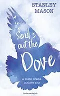 E-Book (epub) Send out the Dove von Stanley Mason