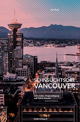 Kartonierter Einband Sehnsuchtsort Vancouver von Lisa Borg