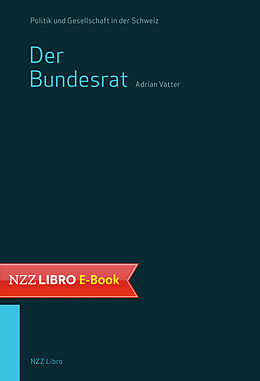 E-Book (epub) Der Bundesrat von Adrian Vatter
