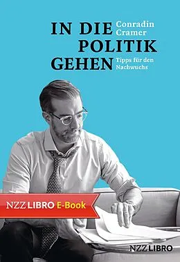 E-Book (epub) In die Politik gehen von Conradin Cramer