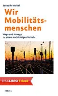 E-Book (epub) Wir Mobilitätsmenschen von Benedikt Weibel