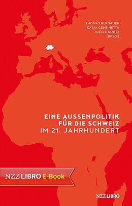 E-Book (epub) Eine Aussenpolitik für die Schweiz im 21. Jahrhundert von 