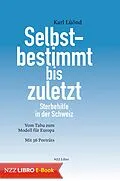 E-Book (epub) Selbstbestimmt bis zuletzt von Karl Lüönd