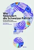 E-Book (epub) Wer finanziert die Schweizer Politik? von Peter Buomberger, Daniel Piazza