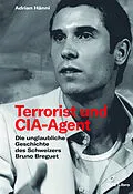 E-Book (epub) Terrorist und CIA-Agent von Adrian Hänni