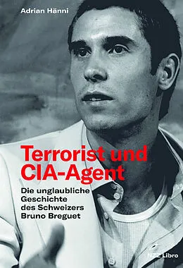 E-Book (epub) Terrorist und CIA-Agent von Adrian Hänni