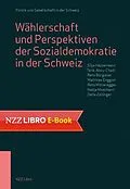 E-Book (epub) Wählerschaft und Perspektiven der Sozialdemokratie in der Schweiz von Silja Häusermann, Tarik Abou-Chadi, Reto Bürgisser