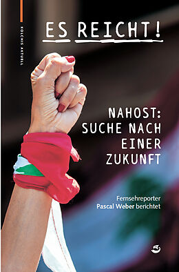 Fester Einband Es Reicht! Nahost: Suche nach einer Zukunft von Pascal Weber