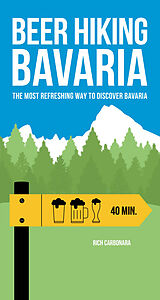 E-Book (epub) Beer Hiking Bavaria von Rich Carbonara