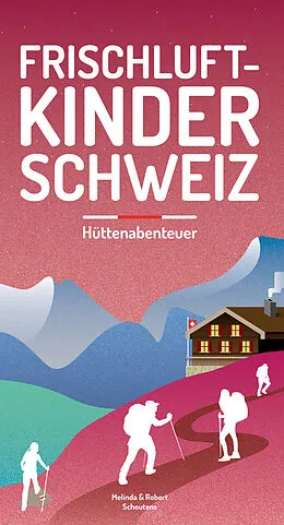 Kartonierter Einband Frischluftkinder Schweiz 2 von Melinda Schoutens, Robert Schoutens