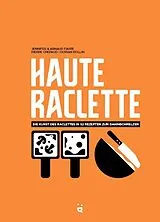 Fester Einband Haute Raclette von Jennifer Favre, Arnaud Favre