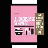 Fester Einband Zuckersüsse Schweiz von Heddi Nieuwsma