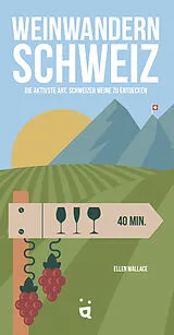 Kartonierter Einband (Kt) Weinwandern Schweiz von Ellen Wallace