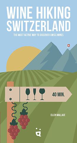 Kartonierter Einband Wine Hiking Switzerland von Ellen Wallace