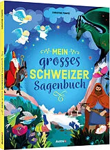 Fester Einband Mein grosses Schweizer Sagenbuch von Christine Pompéï
