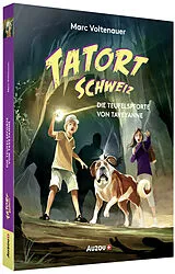 Kartonierter Einband Tatort Schweiz: Die Teufelspforte von Taveyanne von Marc Voltenauer