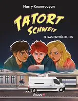 Fester Einband Tatort Schweiz: Elisas Entführung von Harry Koumrouyan
