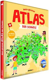 Fester Einband Mein grosser Atlas der Schweiz von Virginie Jobé-Truffer