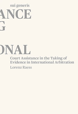 Livre Relié Court Assistance in the Taking of Evidence in International Arbitration de Lorenz Raess