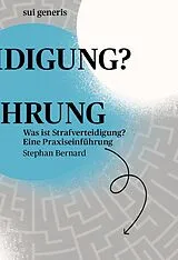 Fester Einband Was ist Strafverteidigung? von Stephan Bernard