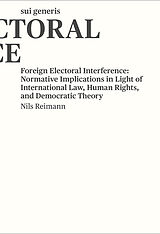 Livre Relié Foreign Electoral Interference: Normative Implications in Light of International Law, Human Rights, and Democratic Theory de Nils Reimann