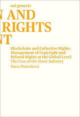 Livre Relié Blockchain and Collective Rights Management of Copyright and Related Rights at the Global Level: The Case of the Music Industry de Dana Mareckova