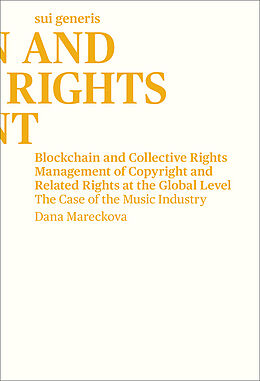 Livre Relié Blockchain and Collective Rights Management of Copyright and Related Rights at the Global Level: The Case of the Music Industry de Dana Mareckova