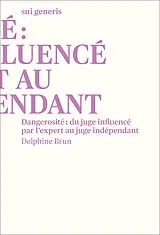 Fester Einband Dangerosité: du juge influencé par l'expert au juge indépendant von Delphine Brun
