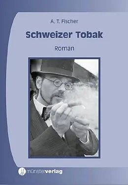 E-Book (epub) Schweizer Tobak von Albert T. Fischer
