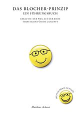 Kartonierter Einband Das Blocher-Prinzip. Ein Führungsbuch von Matthias Ackeret