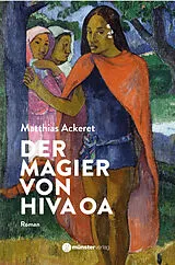 Fester Einband Der Magier von Hiva Oa von Matthias Ackeret