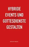 E-Book (epub) Hybride Events und Gottesdienste gestalten von Detlev Reich