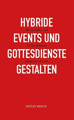 E-Book (epub) Hybride Events und Gottesdienste gestalten von Detlev Reich