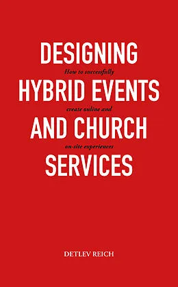 E-Book (epub) Design hybrid events and worship services von Detlev Reich